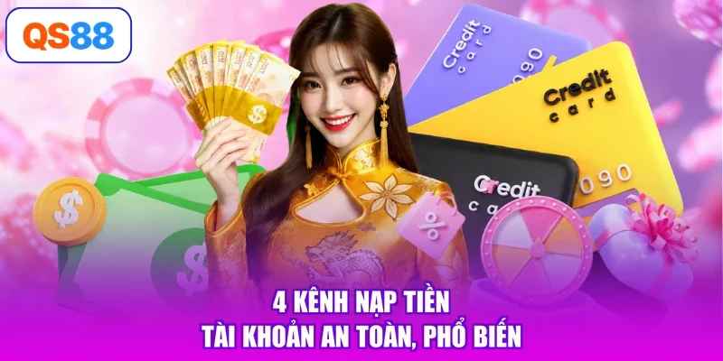 4 kênh nạp tiền tài khoản an toàn, phổ biến