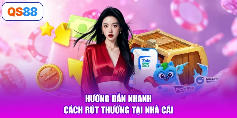 Hướng dẫn nhanh cách rút thưởng tại nhà cái