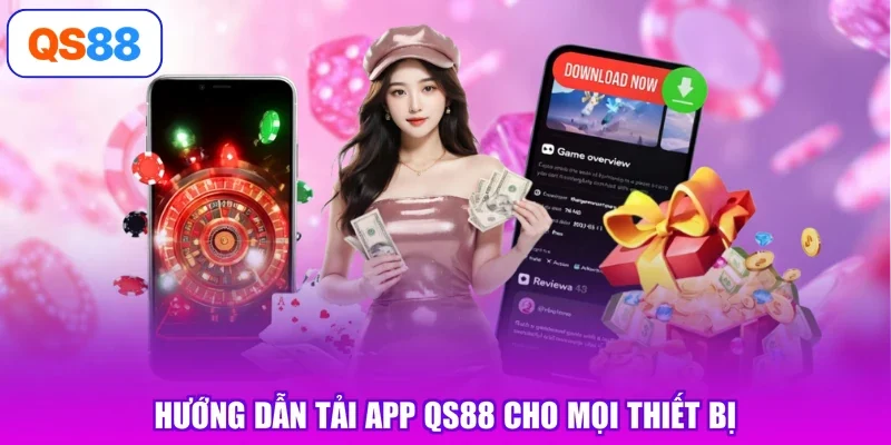 Hướng dẫn tải app Qs88 cho mọi thiết bị