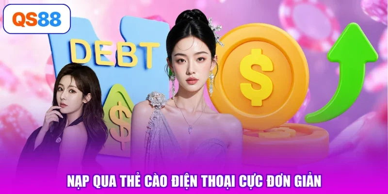 Nạp qua thẻ cào điện thoại cực đơn giản