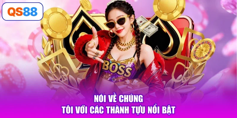 Nói về chúng tôi với các thành tựu nổi bật
