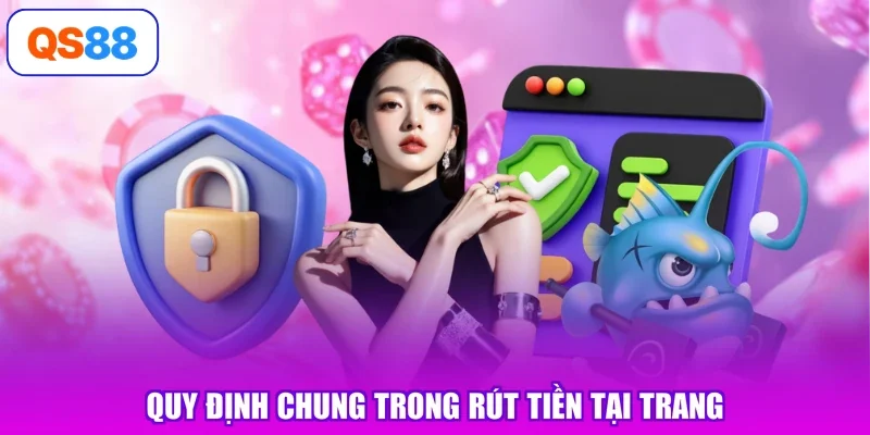 Quy định chung trong rút tiền tại trang